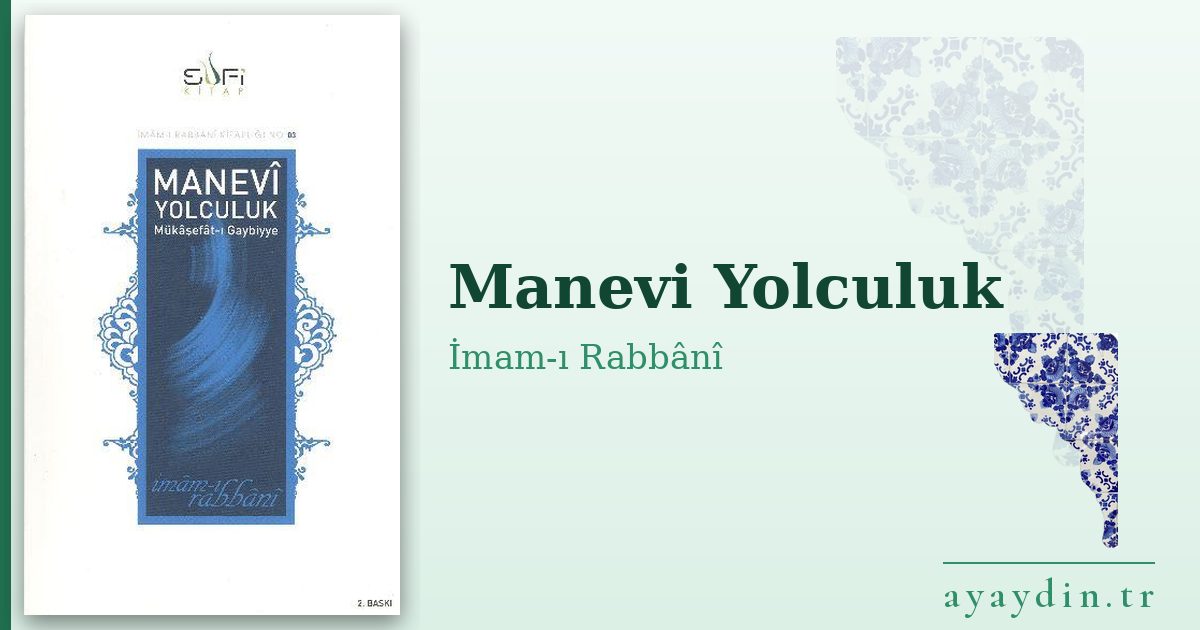 Manevi Yolculuk - İmam-ı Rabbânî kitap alıntıları ve sözleri