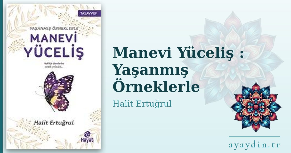 Manevi Yüceliş : Yaşanmış Örneklerle - Halit Ertuğrul kitap alıntıları ve sözleri