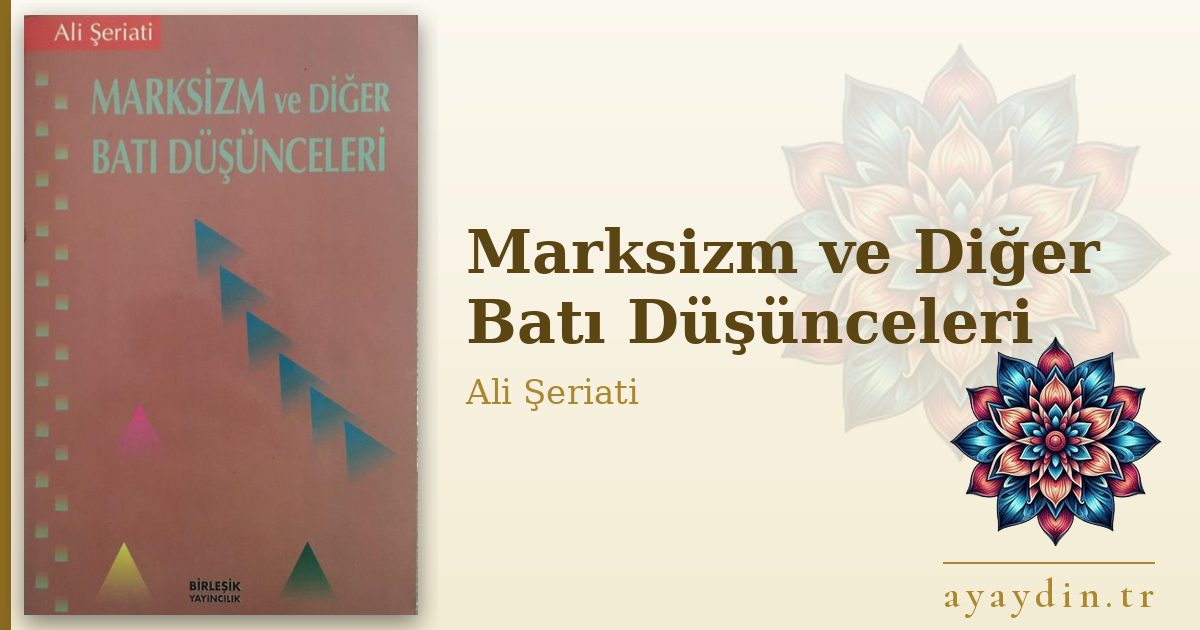 Marksizm ve Diğer Batı Düşünceleri - Ali Şeriati kitap alıntıları ve sözleri