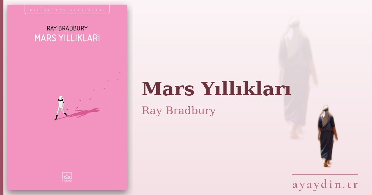 Mars Yıllıkları - Ray Bradbury kitap alıntıları ve sözleri