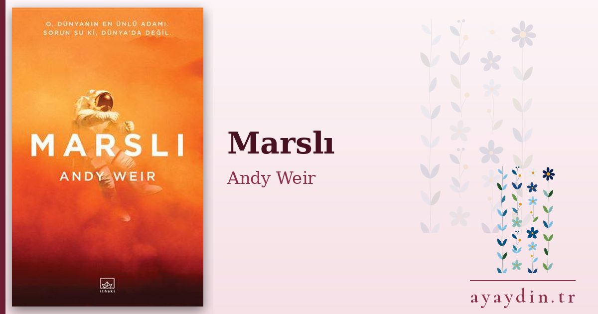 Marslı - Andy Weir kitap alıntıları ve sözleri