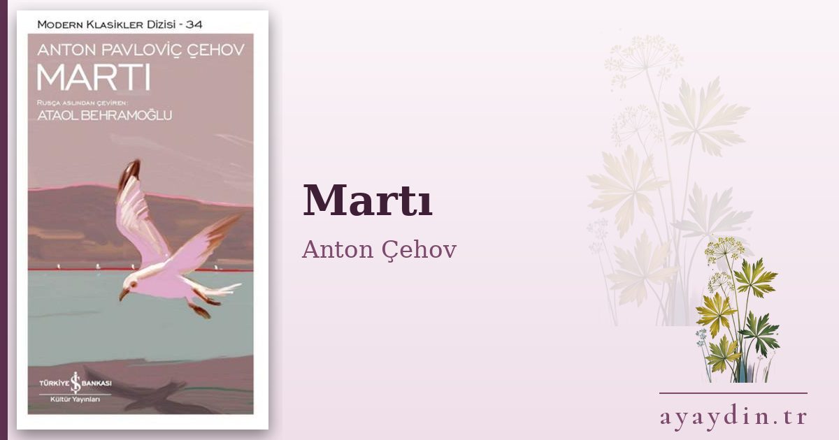 Martı - Anton Çehov kitap alıntıları ve sözleri