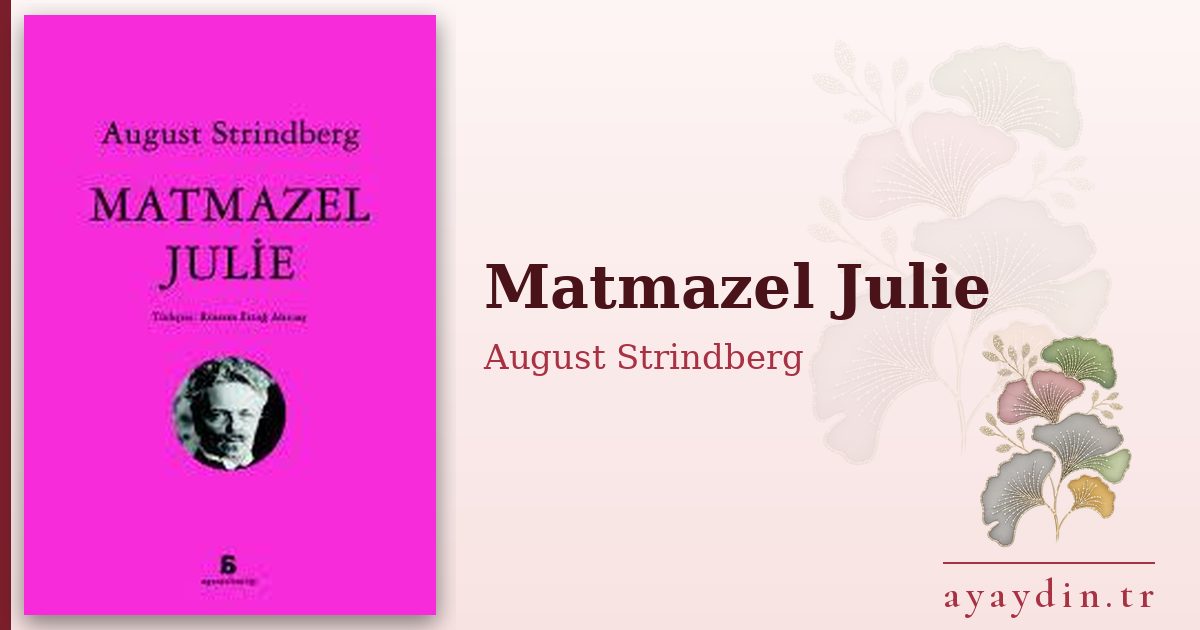 Matmazel Julie - August Strindberg kitap alıntıları ve sözleri