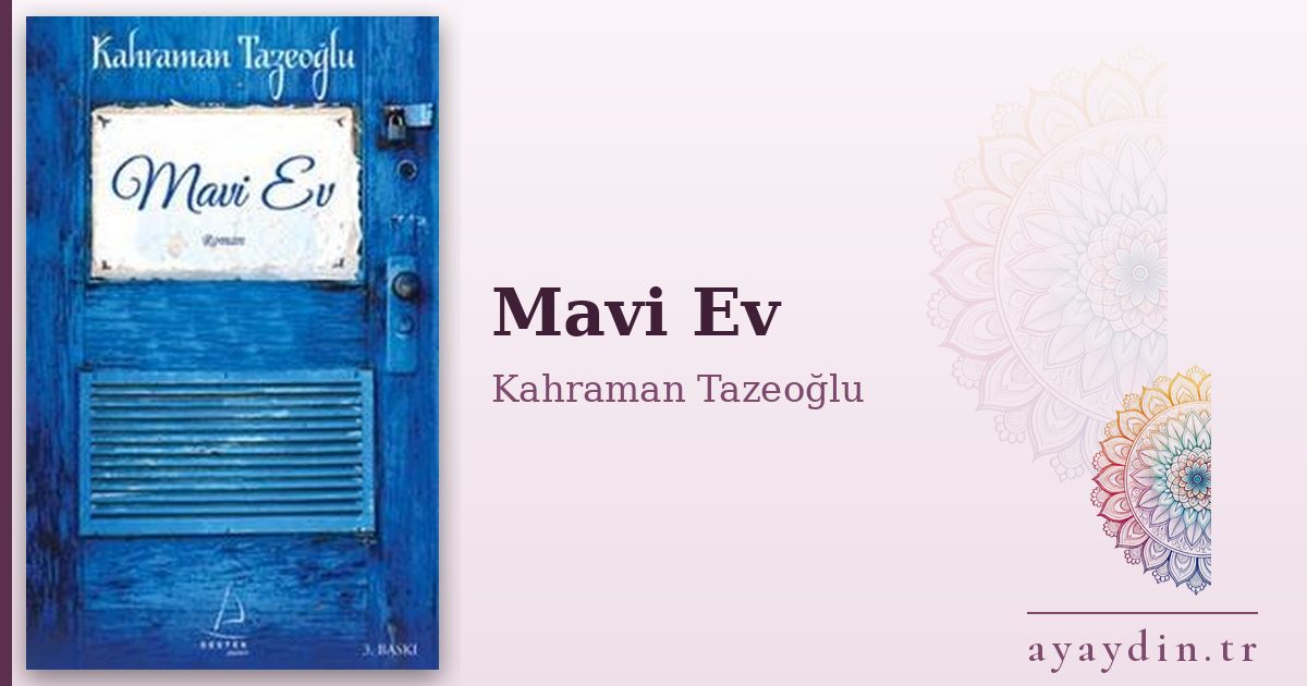 Mavi Ev - Kahraman Tazeoğlu kitap alıntıları ve sözleri