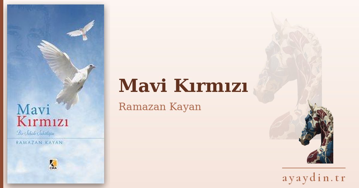 Mavi Kırmızı - Ramazan Kayan kitap alıntıları ve sözleri