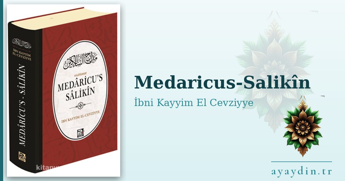 Medaricus-Salikîn - İbni Kayyim El Cevziyye kitap alıntıları ve sözleri