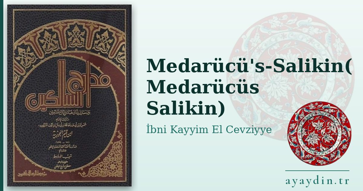 Medarücü's-Salikin( Medarücüs Salikin) - İbni Kayyim El Cevziyye kitap alıntıları ve sözleri