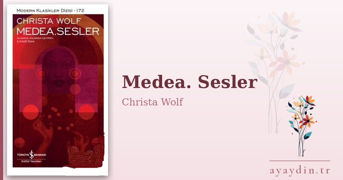 Medea. Sesler - Christa Wolf kitap alıntıları ve sözleri
