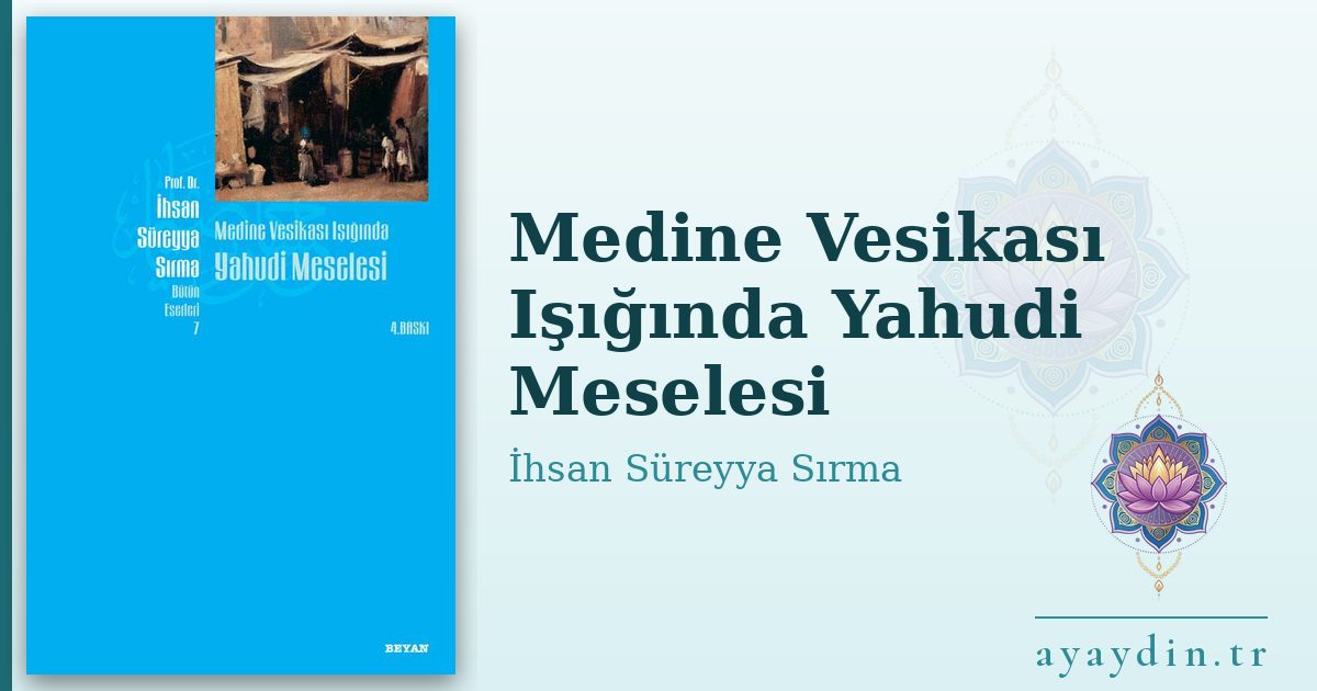 Medine Vesikası Işığında Yahudi Meselesi - İhsan Süreyya Sırma kitap alıntıları ve sözleri