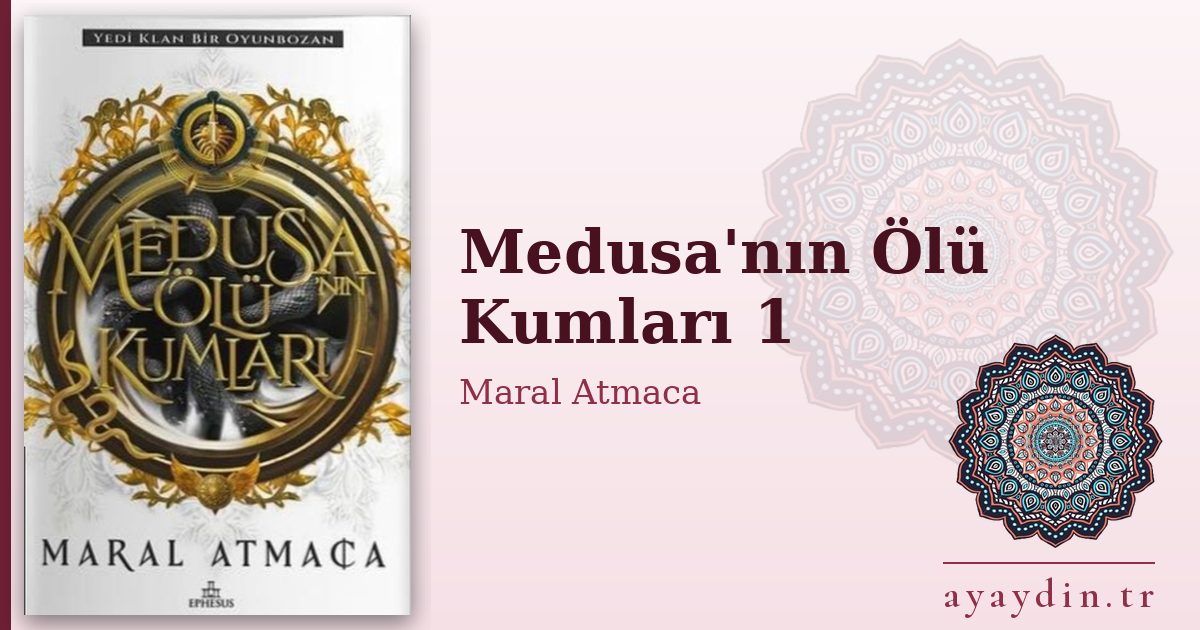 Medusa'nın Ölü Kumları 1 - Maral Atmaca kitap alıntıları ve sözleri