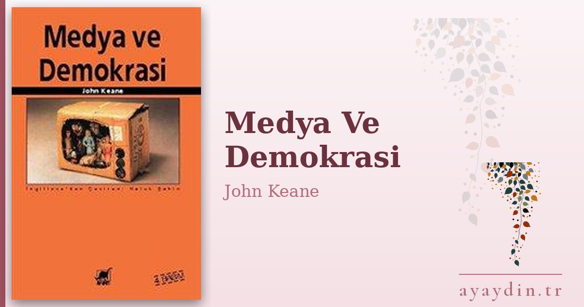 Medya Ve Demokrasi - John Keane kitap alıntıları ve sözleri
