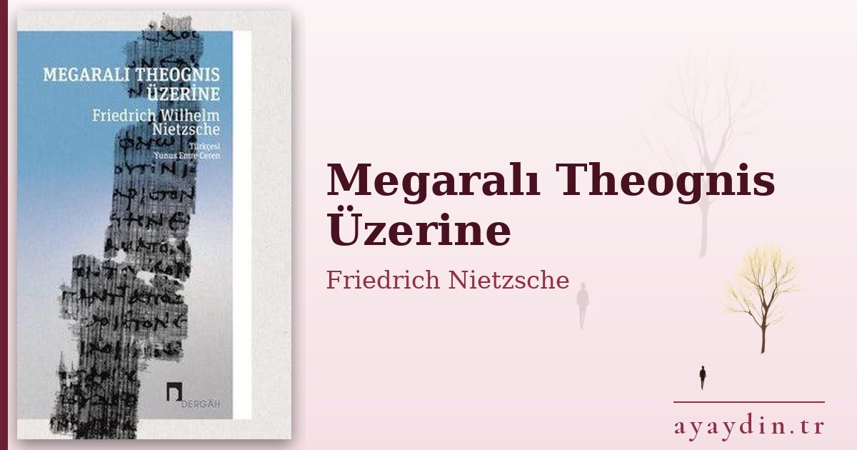 Megaralı Theognis Üzerine - Friedrich Nietzsche kitap alıntıları ve sözleri