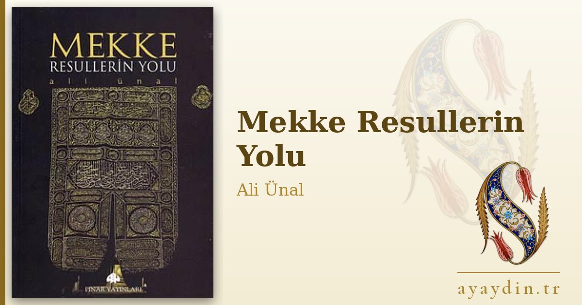 Mekke Resullerin Yolu - Ali Ünal kitap alıntıları ve sözleri