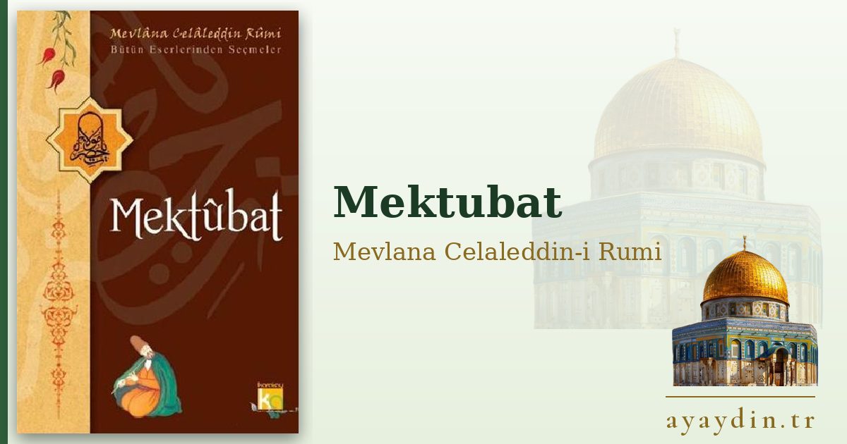 Mektubat - Mevlana Celaleddin-i Rumi kitap alıntıları ve sözleri