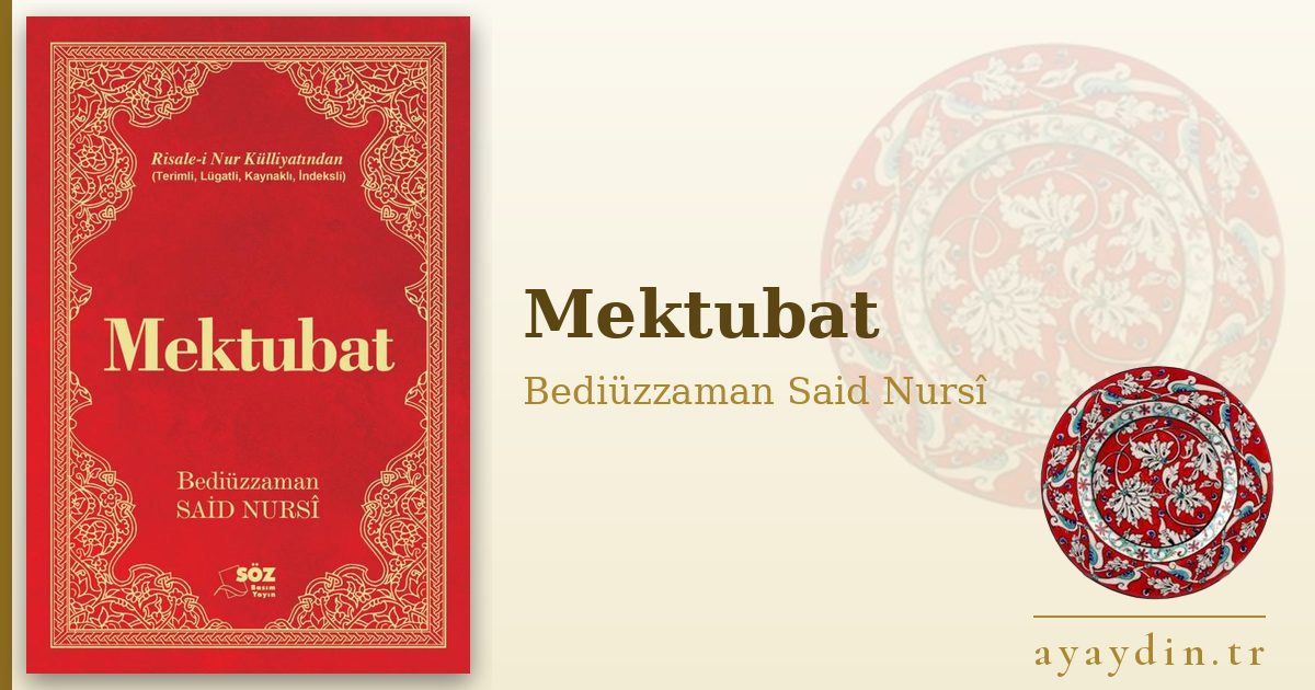 Mektubat - Bediüzzaman Said Nursî kitap alıntıları ve sözleri