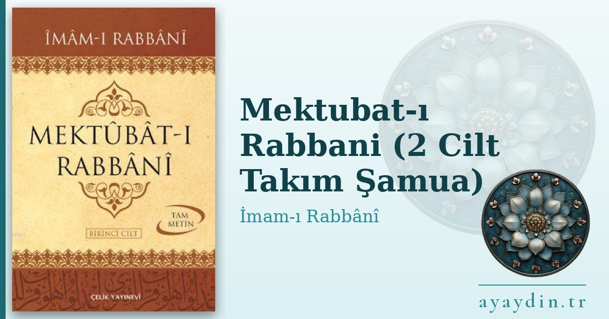 Mektubat-ı Rabbani (2 Cilt Takım Şamua) - İmam-ı Rabbânî kitap alıntıları ve sözleri