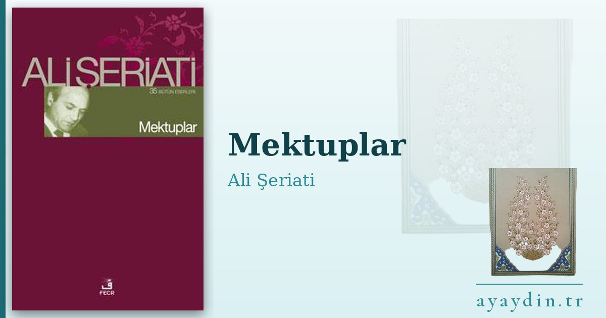 Mektuplar - Ali Şeriati kitap alıntıları ve sözleri
