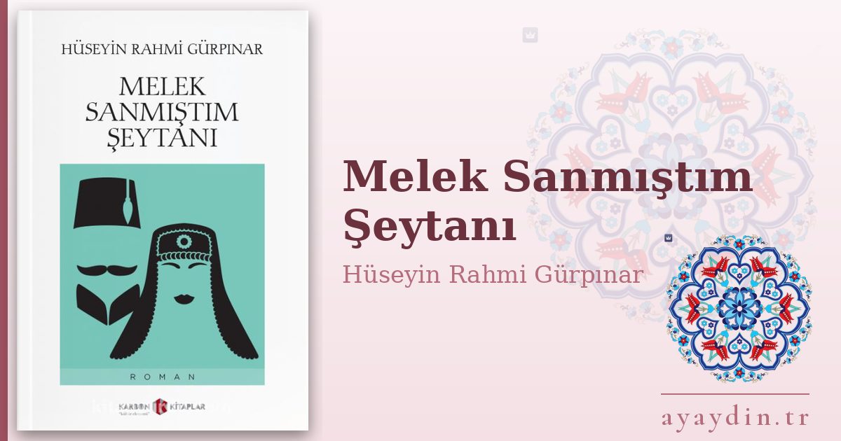 Melek Sanmıştım Şeytanı - Hüseyin Rahmi Gürpınar kitap alıntıları ve sözleri