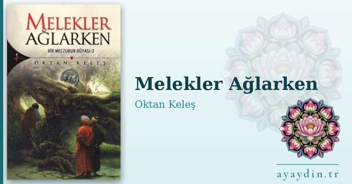 Melekler Ağlarken - Oktan Keleş kitap alıntıları ve sözleri