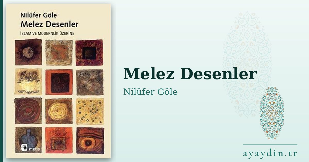 Melez Desenler - Nilüfer Göle kitap alıntıları ve sözleri