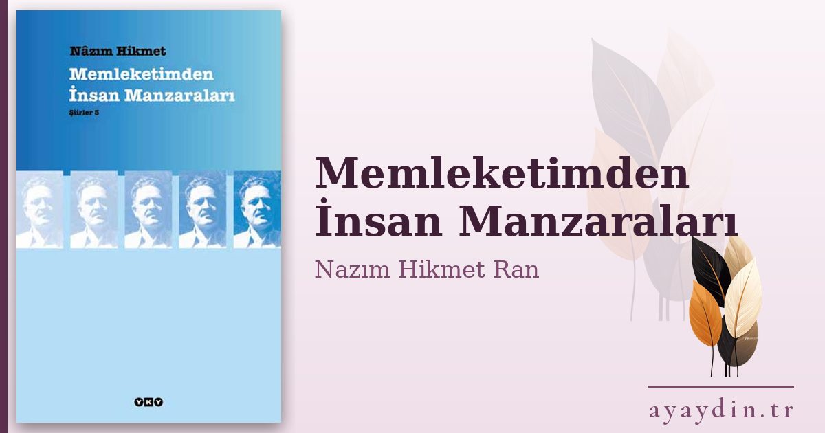 Memleketimden İnsan Manzaraları - Nazım Hikmet Ran kitap alıntıları ve sözleri