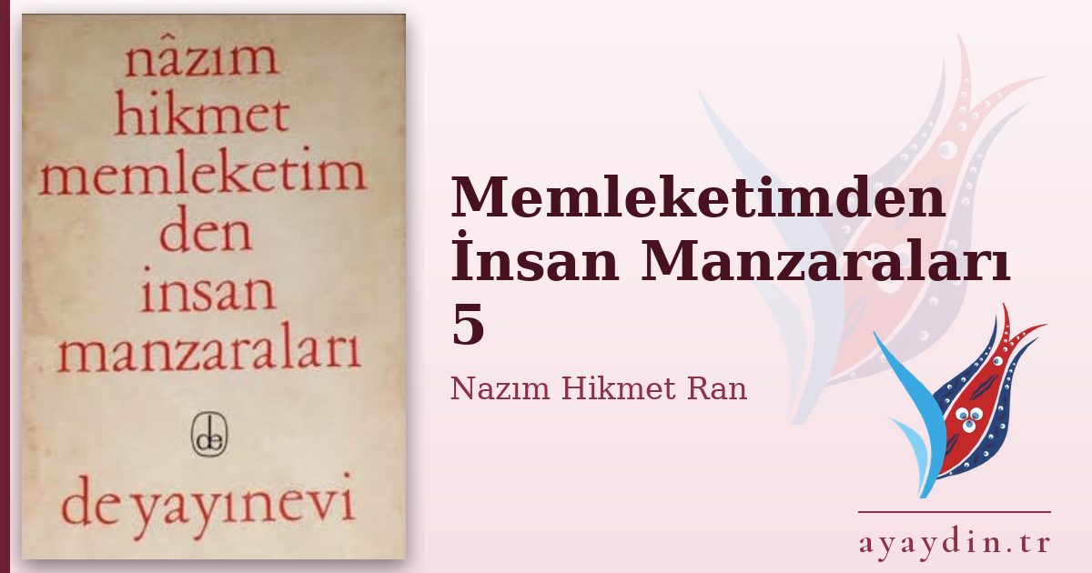 Memleketimden İnsan Manzaraları 5 - Nazım Hikmet Ran kitap alıntıları ve sözleri