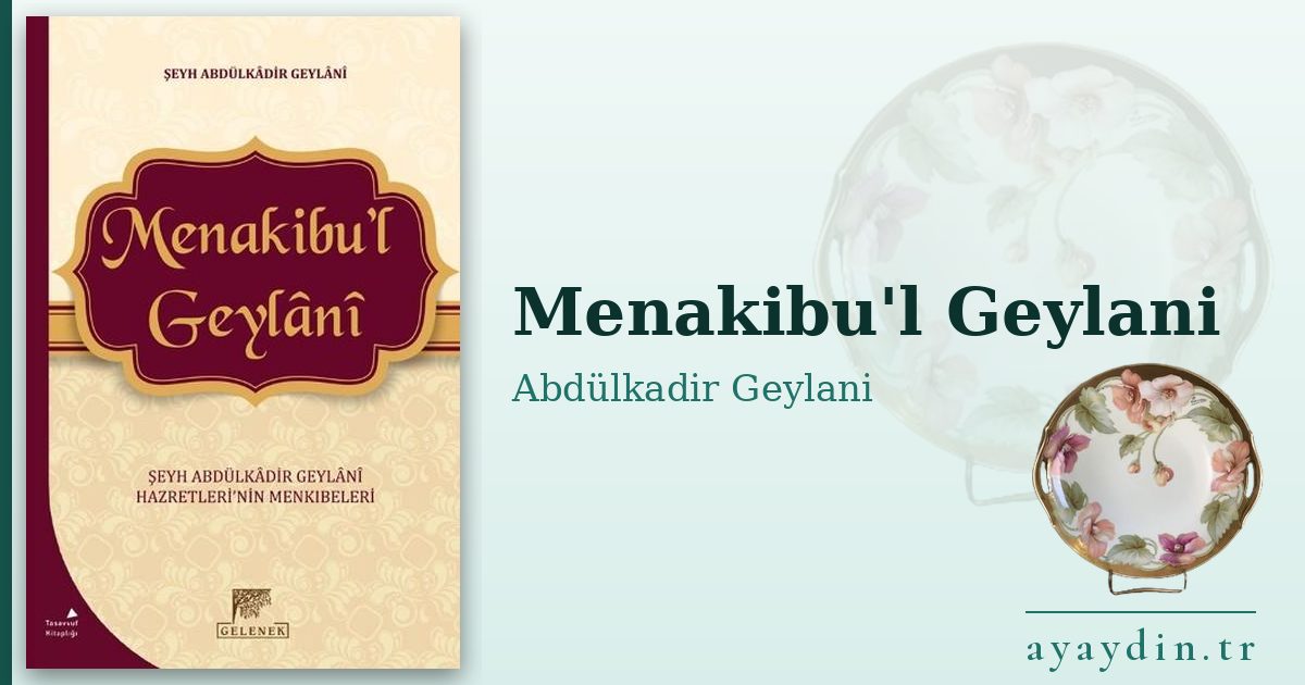 Menakibu'l Geylani - Abdülkadir Geylani Hazretleri kitap alıntıları ve sözleri