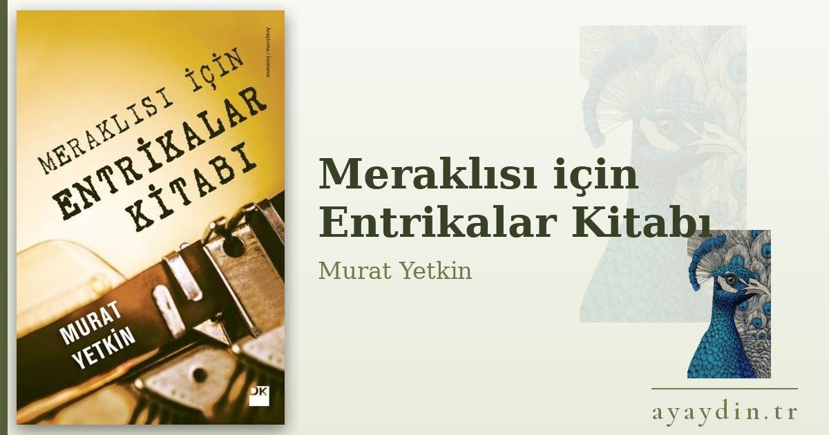 Meraklısı için Entrikalar Kitabı - Murat Yetkin kitap alıntıları ve sözleri