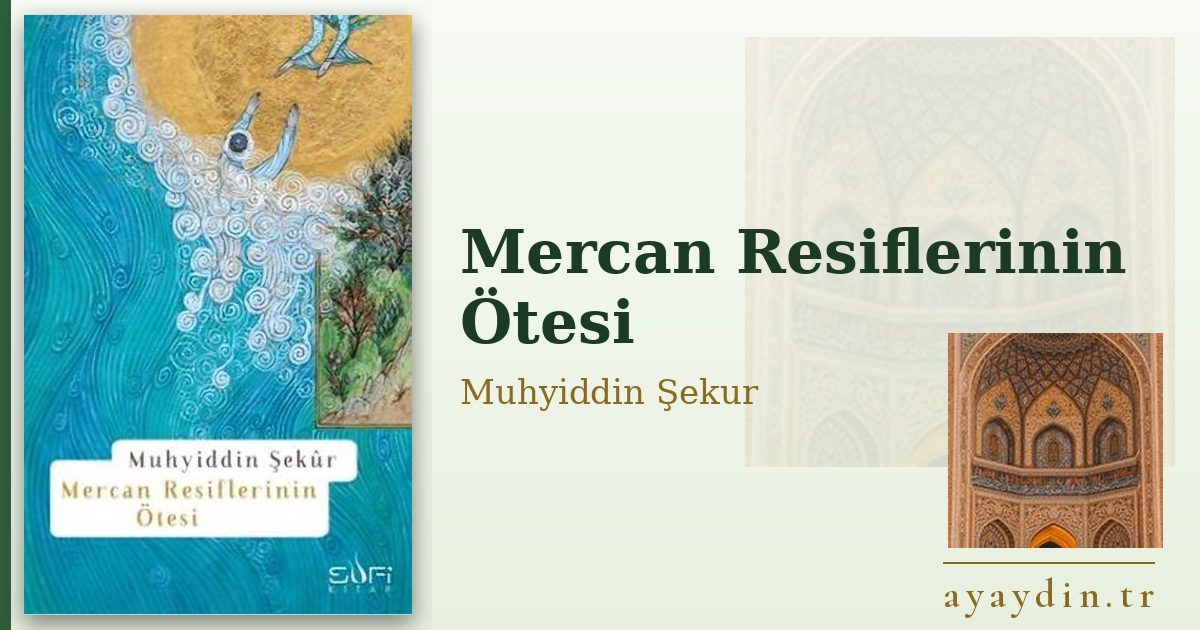 Mercan Resiflerinin Ötesi - Muhyiddin Şekur kitap alıntıları ve sözleri