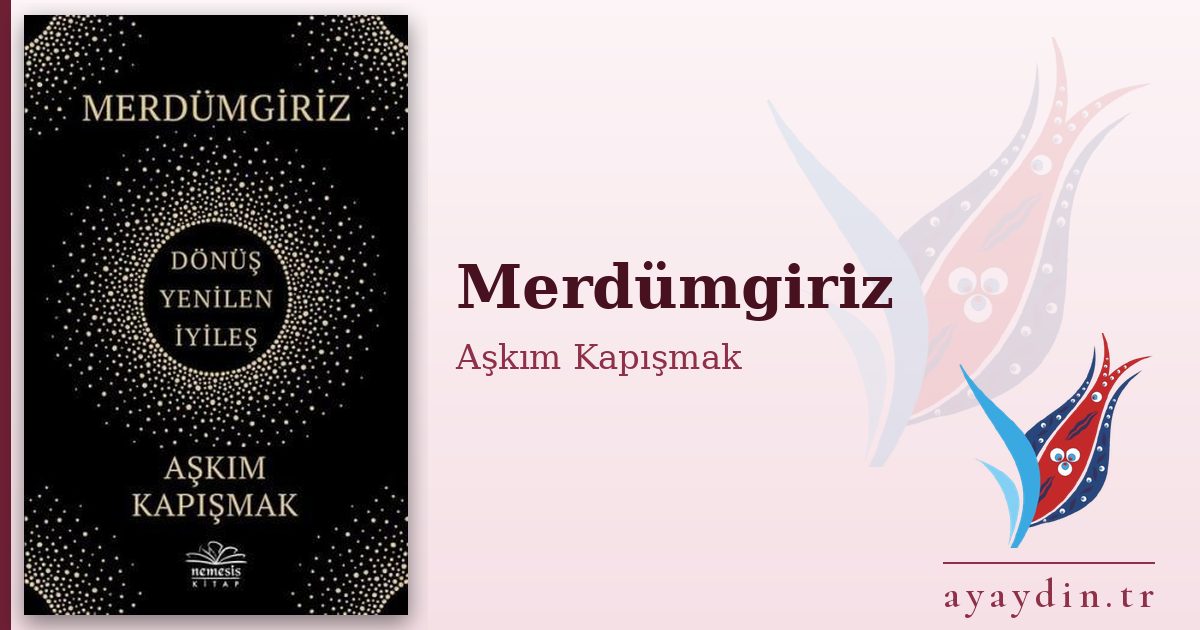 Merdümgiriz - Aşkım Kapışmak kitap alıntıları ve sözleri