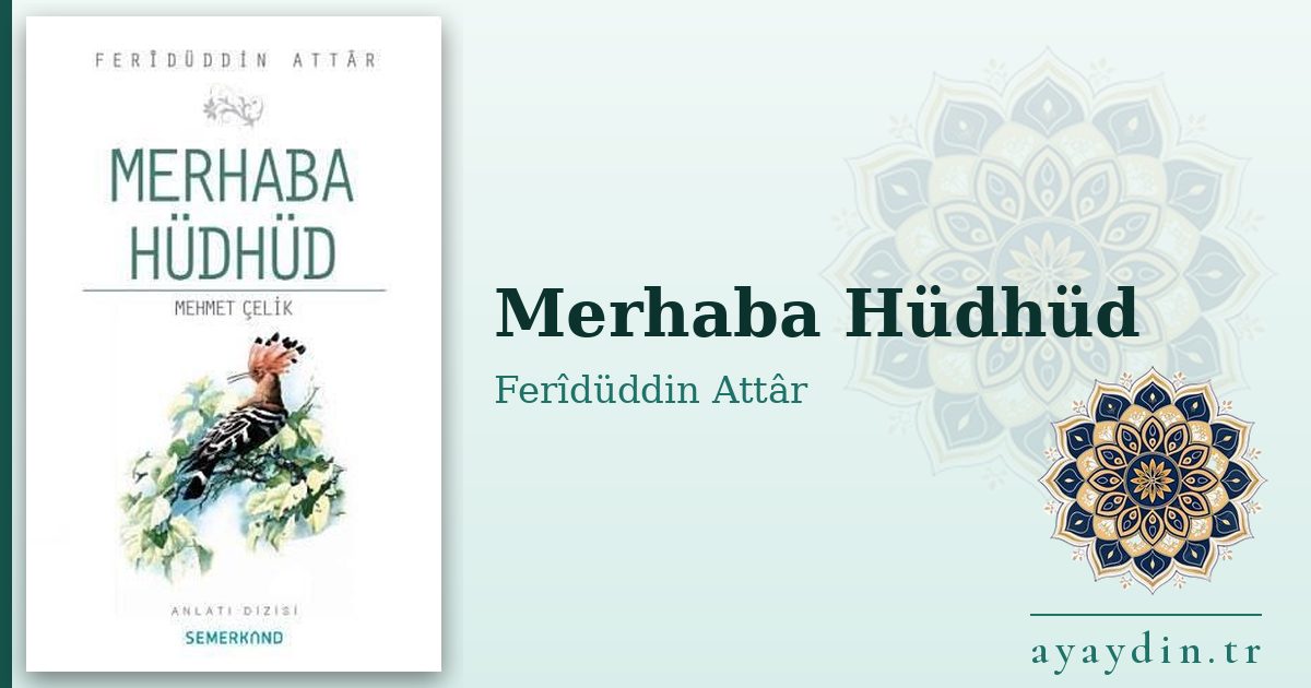 Merhaba Hüdhüd - Ferîdüddin Attâr kitap alıntıları ve sözleri