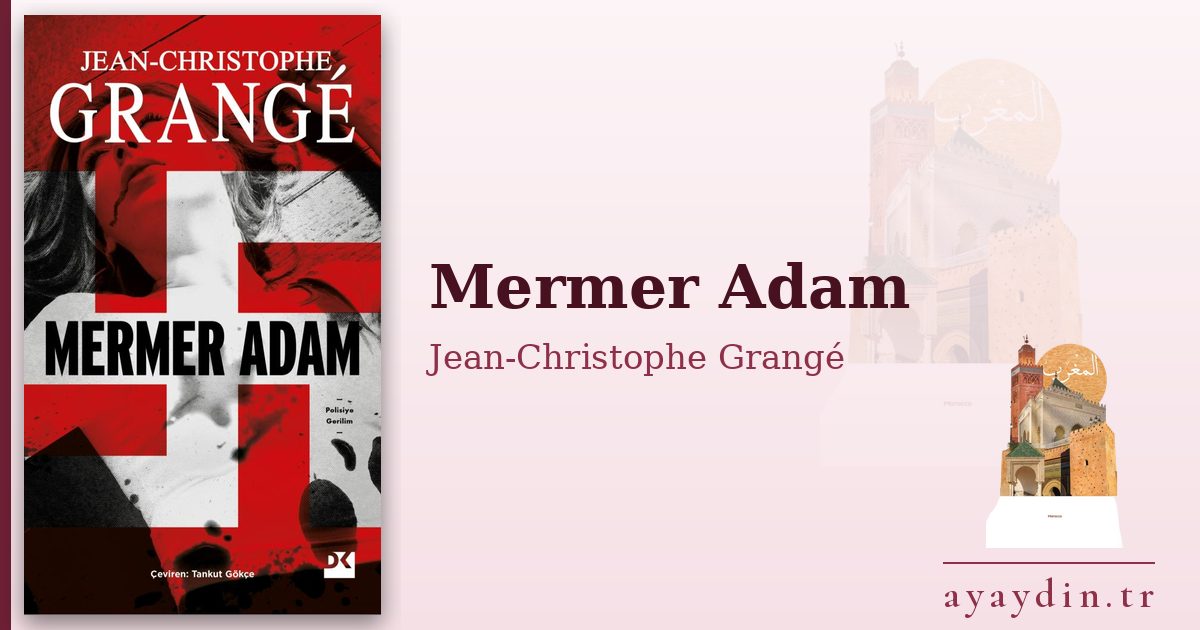 Mermer Adam - Jean-Christophe Grangé kitap alıntıları ve sözleri