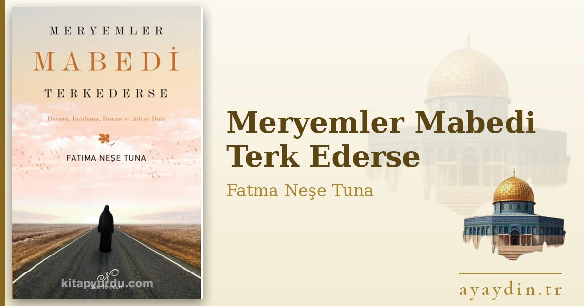 Meryemler Mabedi Terk Ederse - Fatma Neşe Tuna kitap alıntıları ve sözleri