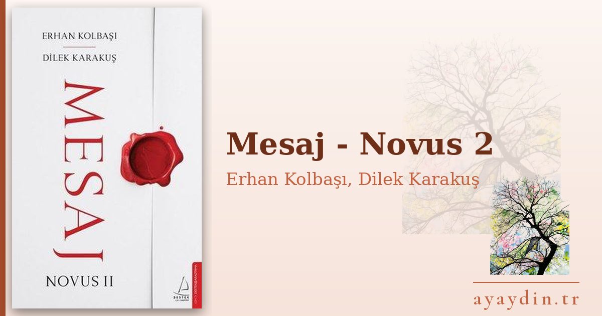 Mesaj - Novus 2 - Erhan Kolbaşı, Dilek Karakuş kitap alıntıları ve sözleri