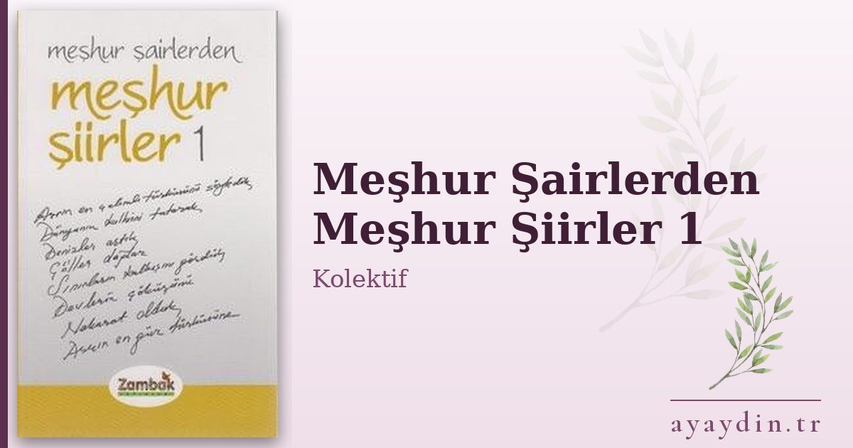 Meşhur Şairlerden Meşhur Şiirler 1 - Kolektif kitap alıntıları ve sözleri