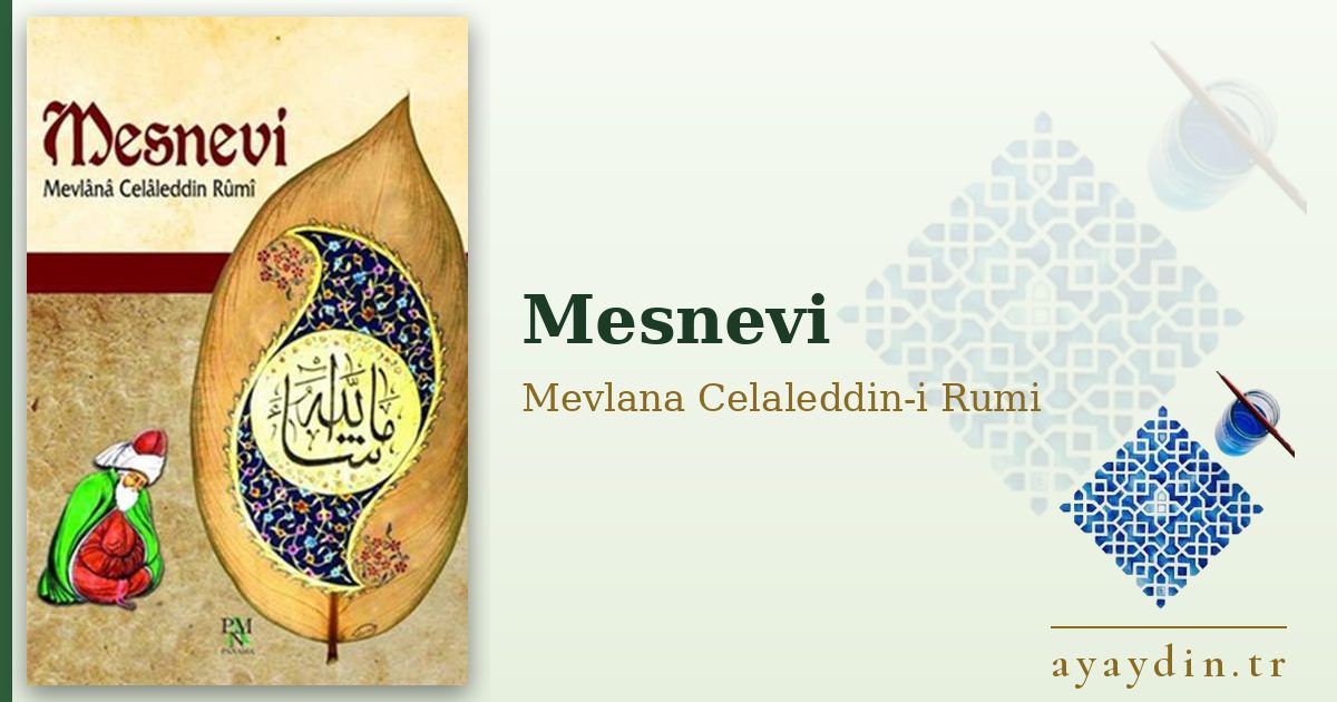 Mesnevi - Mevlana Celaleddin-i Rumi kitap alıntıları ve sözleri