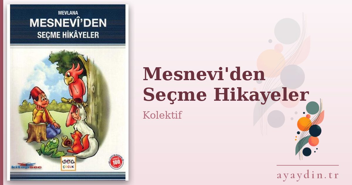 Mesnevi'den Seçme Hikayeler - Kolektif kitap alıntıları ve sözleri