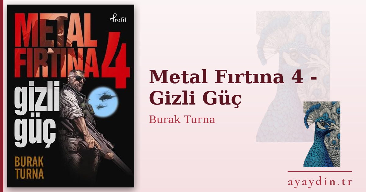 Metal Fırtına 4 - Gizli Güç - Burak Turna kitap alıntıları ve sözleri