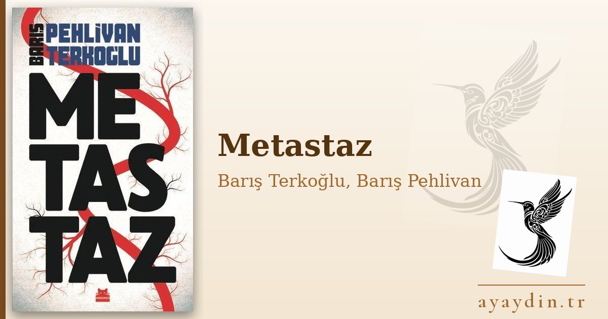 Metastaz - Barış Terkoğlu, Barış Pehlivan kitap alıntıları ve sözleri