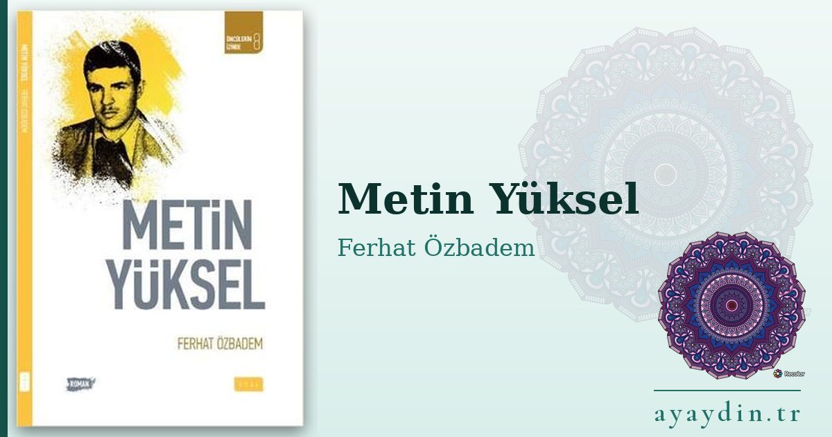 Metin Yüksel - Ferhat Özbadem kitap alıntıları ve sözleri