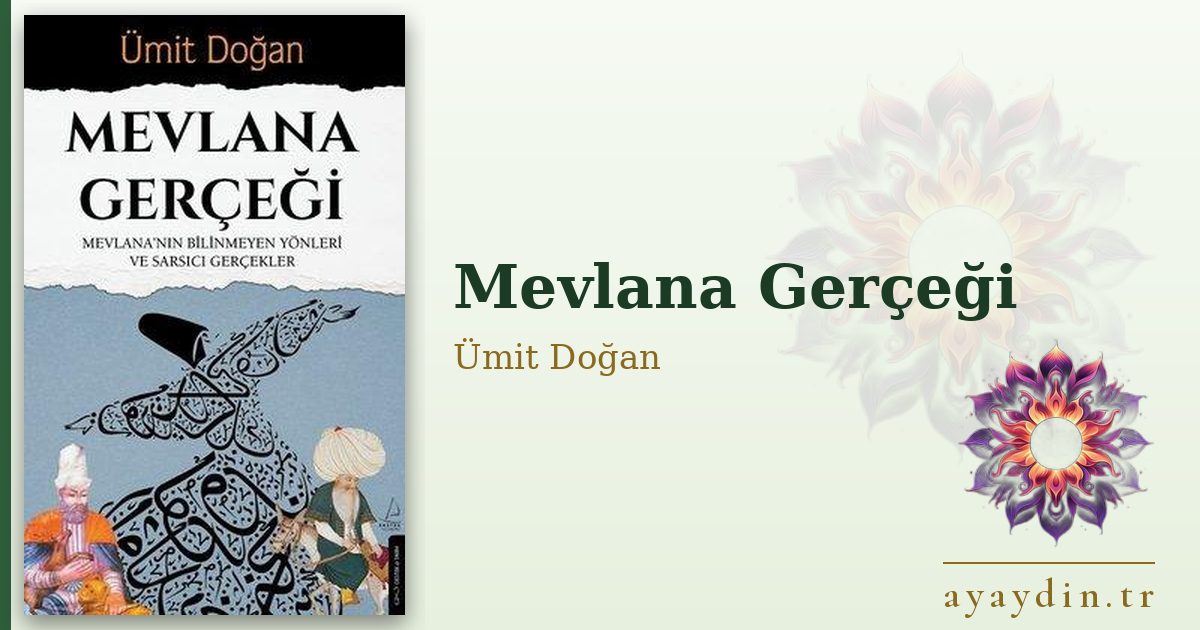 Mevlana Gerçeği - Ümit Doğan kitap alıntıları ve sözleri