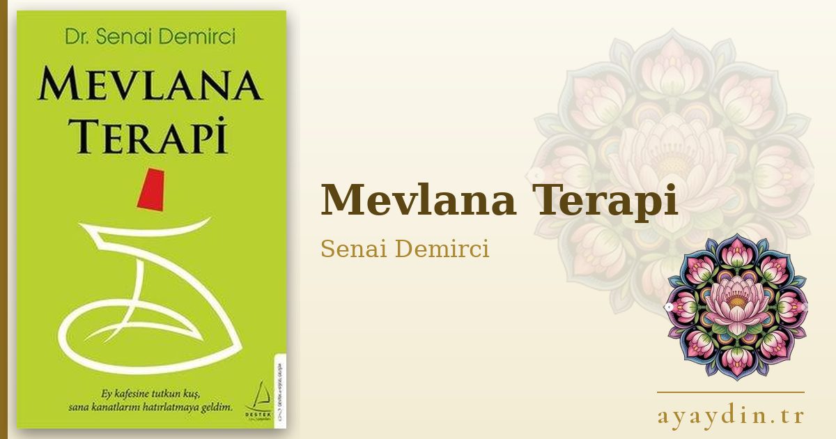 Mevlana Terapi - Senai Demirci kitap alıntıları ve sözleri