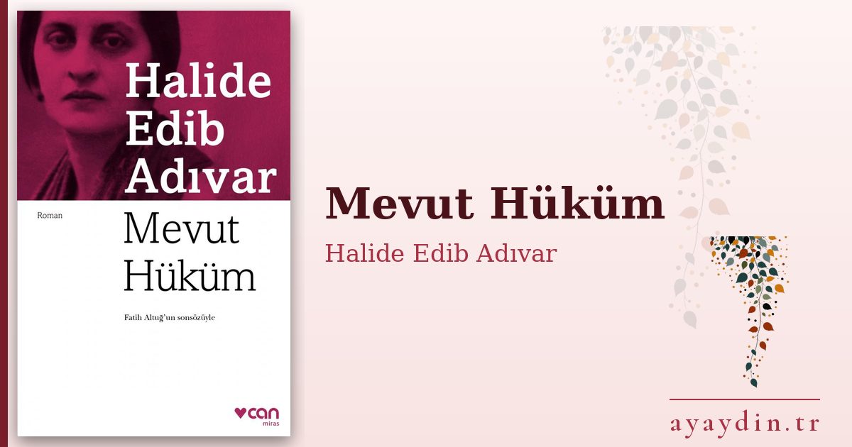 Mevut Hüküm - Halide Edib Adıvar kitap alıntıları ve sözleri