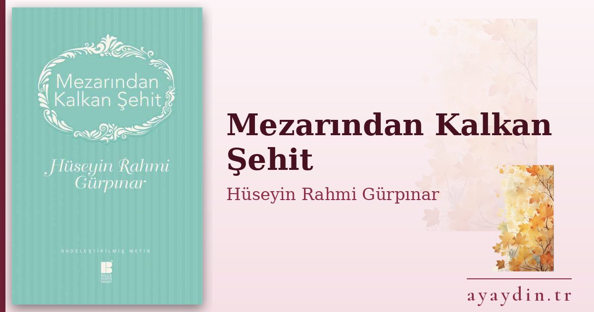 Mezarından Kalkan Şehit - Hüseyin Rahmi Gürpınar kitap alıntıları ve sözleri