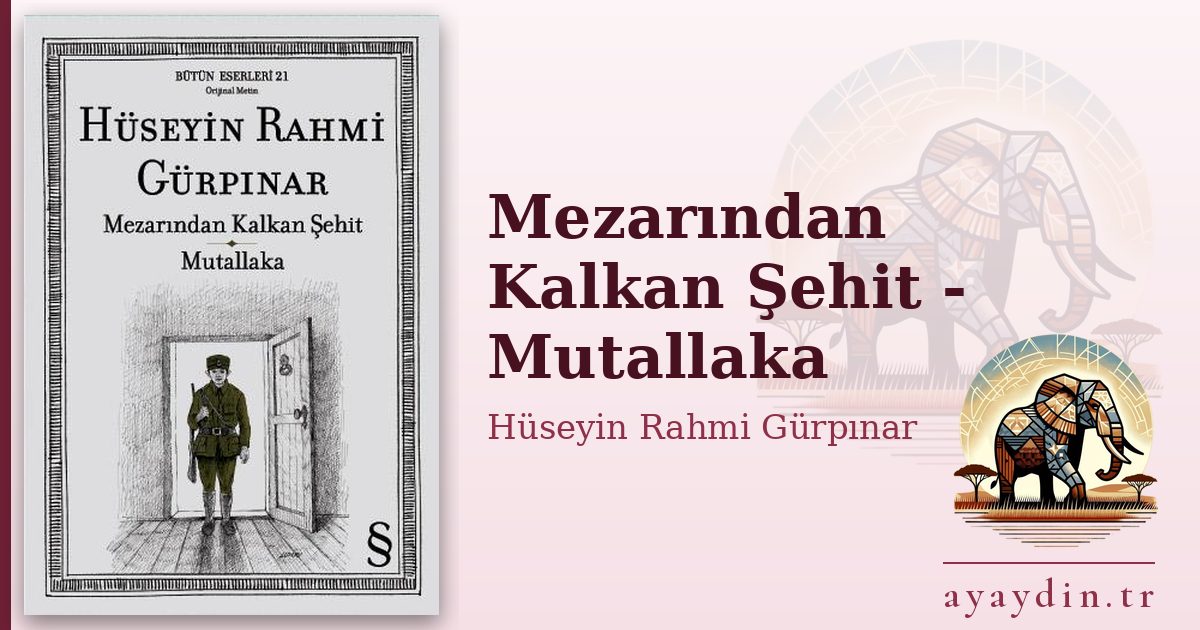 Mezarından Kalkan Şehit - Mutallaka - Hüseyin Rahmi Gürpınar kitap alıntıları ve sözleri