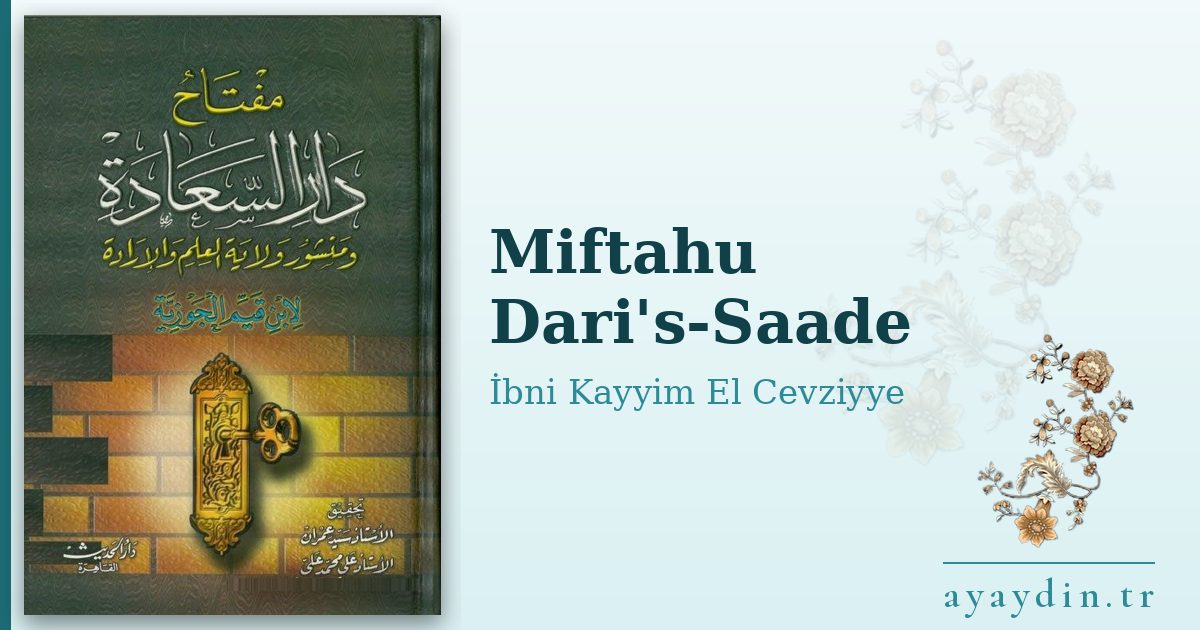 Miftahu Dari's-Saade - İbni Kayyim El Cevziyye kitap alıntıları ve sözleri