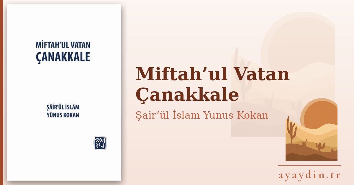 Miftah’ul Vatan Çanakkale - Şair’ül İslam Yunus Kokan kitap alıntıları ve sözleri