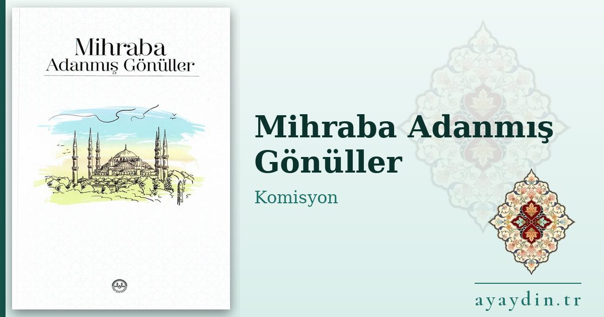 Mihraba Adanmış Gönüller - Komisyon kitap alıntıları ve sözleri