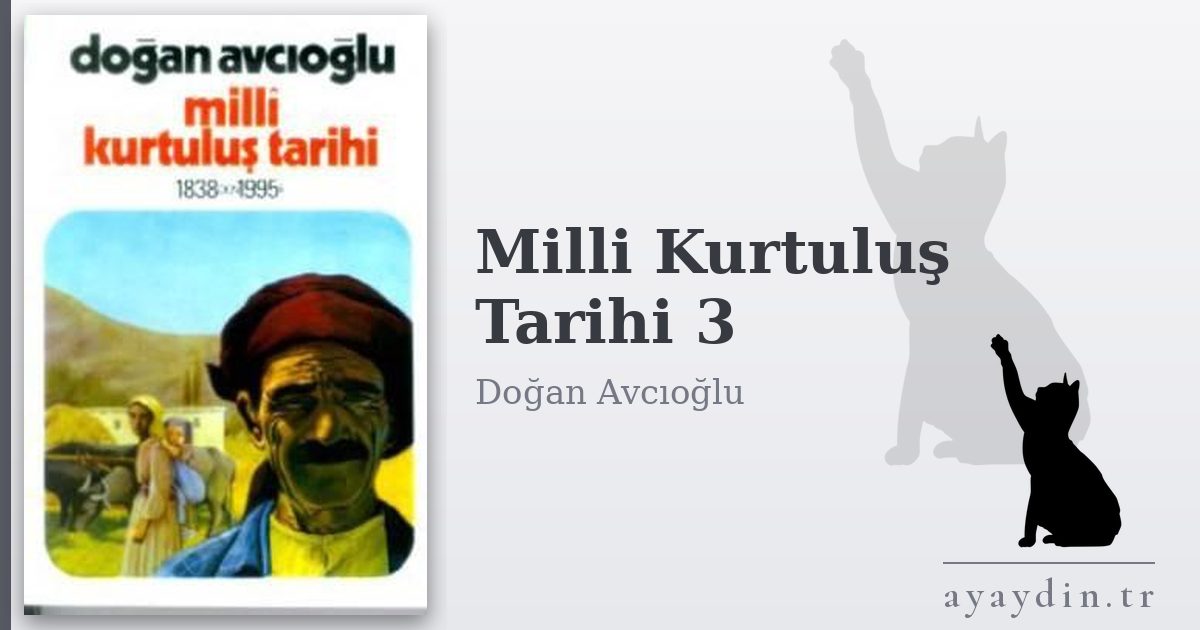 Milli Kurtuluş Tarihi 3 - Doğan Avcıoğlu kitap alıntıları ve sözleri