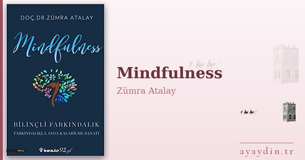 Mindfulness - Zümra Atalay kitap alıntıları ve sözleri